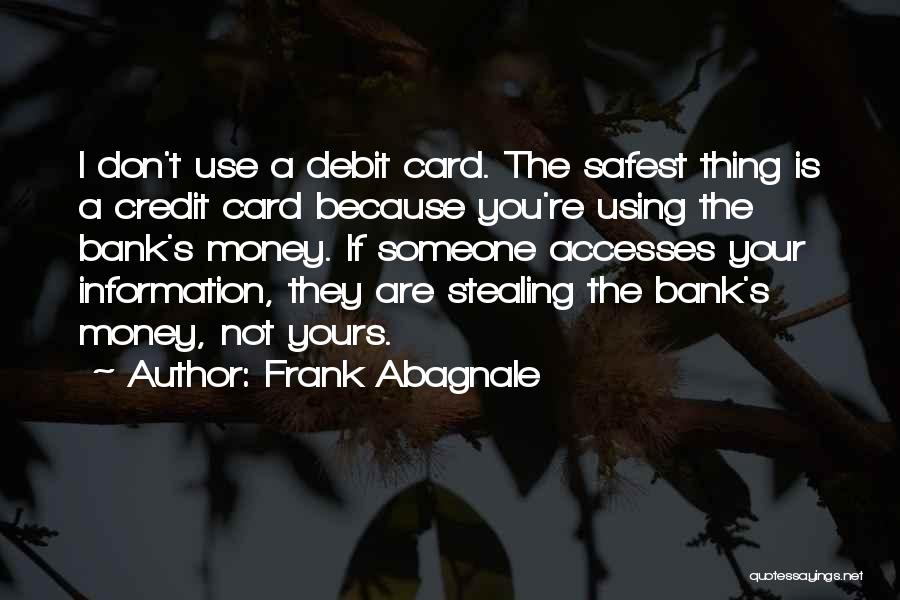 Debit And Credit Quotes By Frank Abagnale