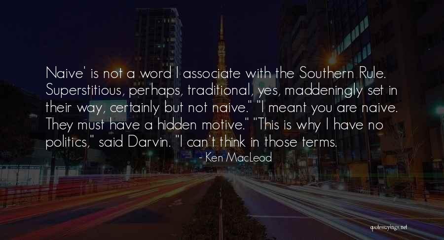 Debjani Mukherjee Quotes By Ken MacLeod Debjani Mukherjee Quotes By Ken MacLeod