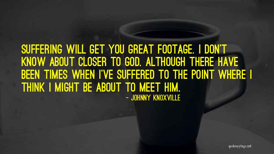 Deboer Bakery Quotes By Johnny Knoxville Deboer Bakery Quotes By Johnny Knoxville