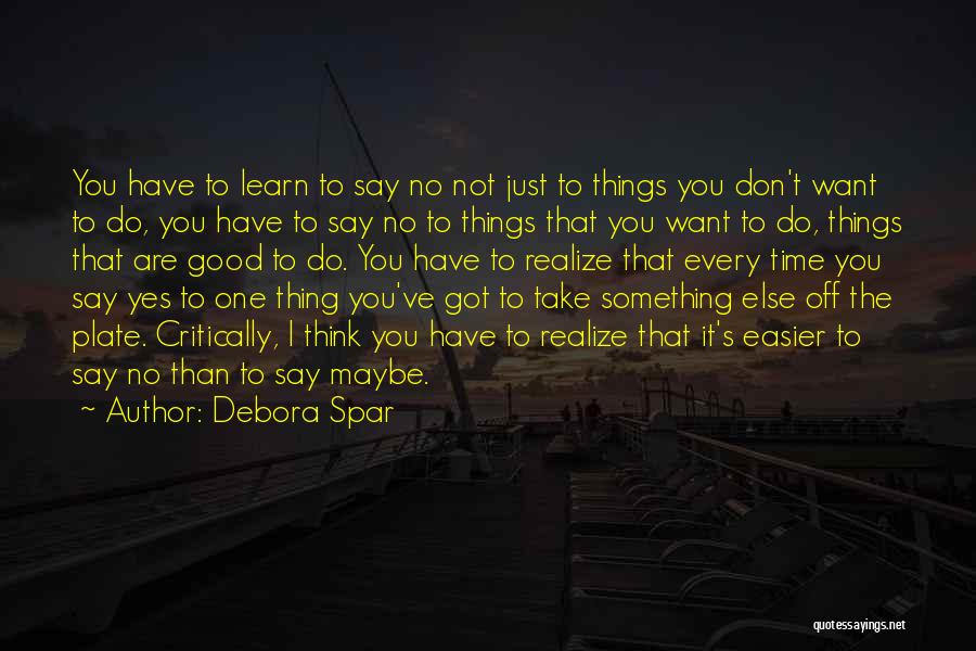 Debora Spar Quotes 1494022