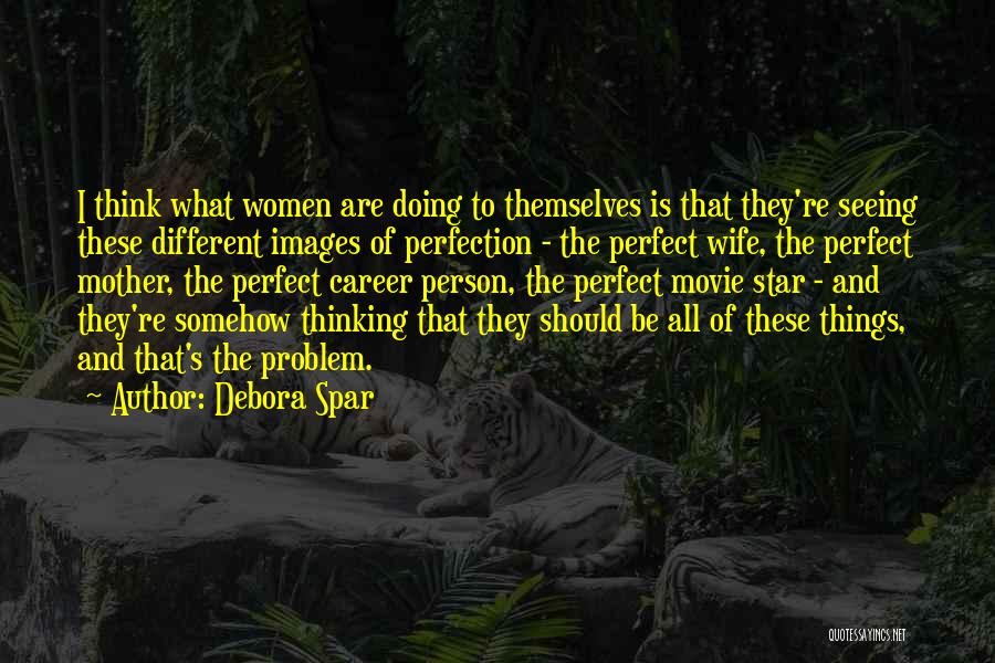 Debora Spar Quotes 2034128