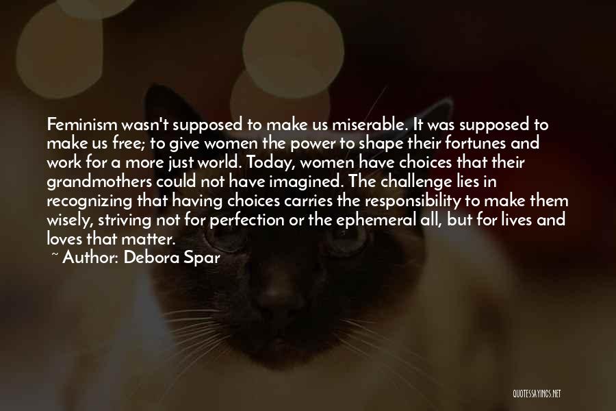 Debora Spar Quotes 940749