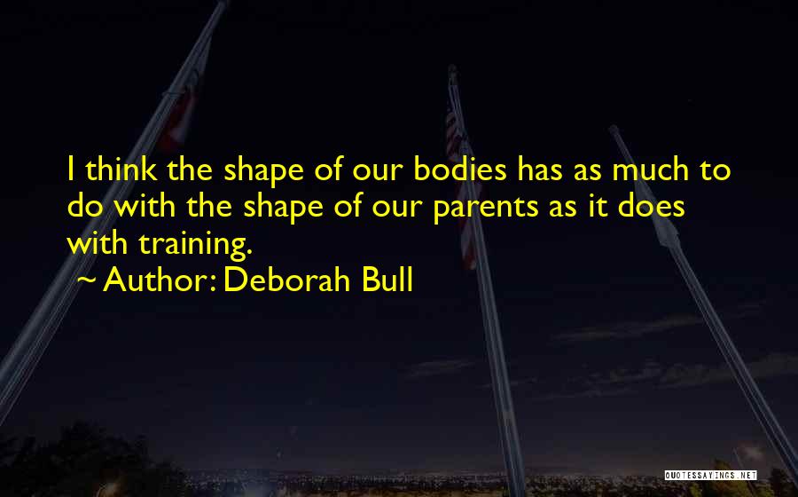 Deborah Bull Quotes 1882570