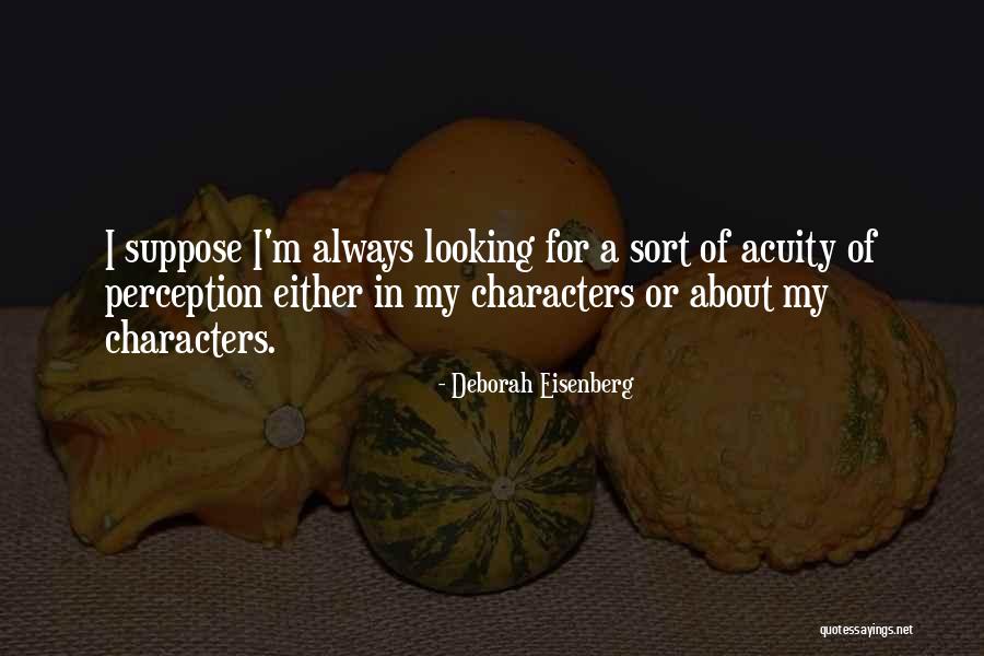 Deborah Eisenberg Quotes 1676440 Deborah Eisenberg Quotes 1676440