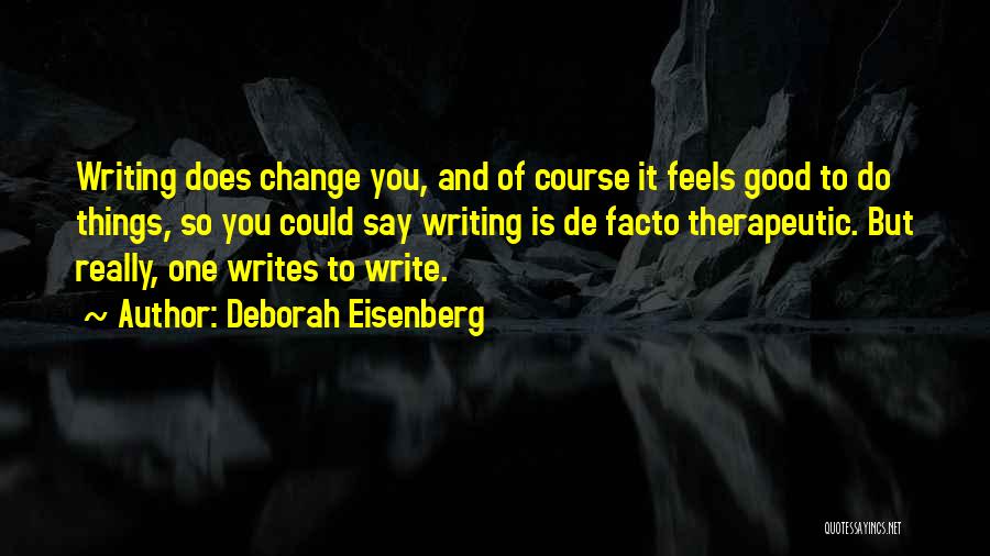 Deborah Eisenberg Quotes 662351