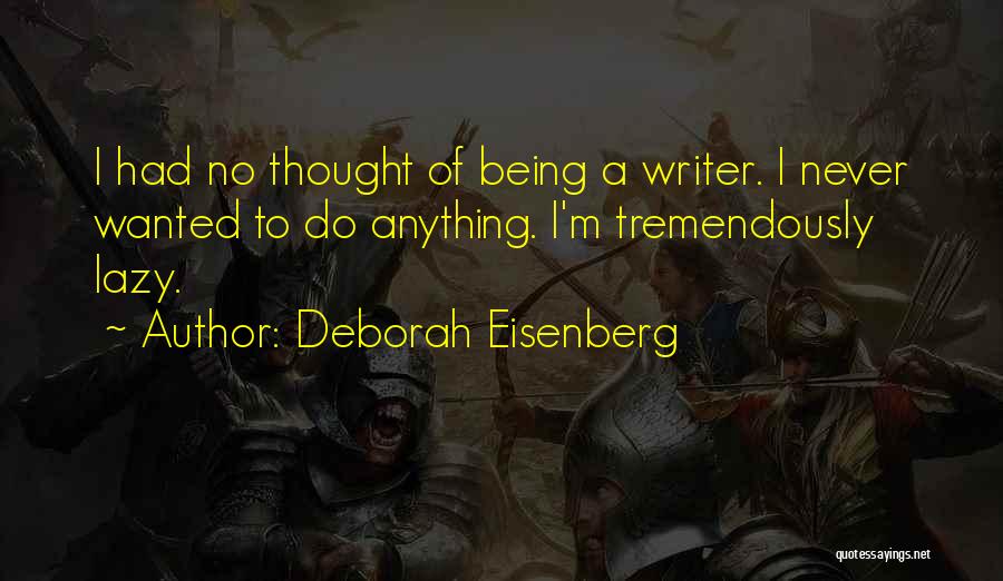 Deborah Eisenberg Quotes 980247