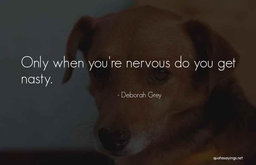 Deborah Grey Quotes 313027