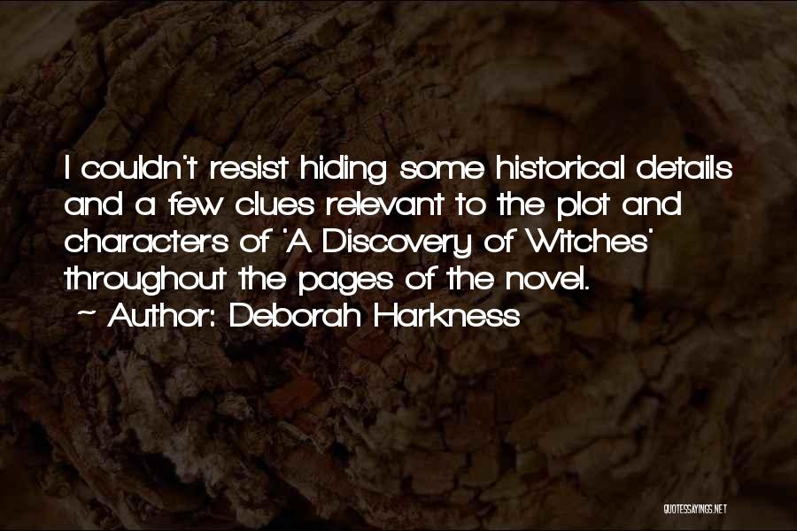 Deborah Harkness Discovery Of Witches Quotes By Deborah Harkness