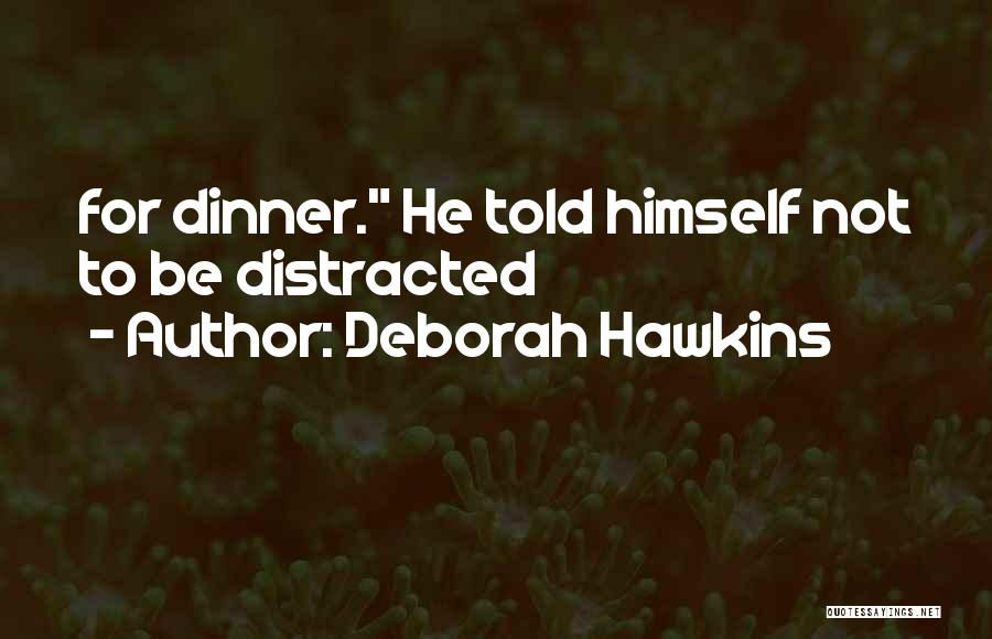 Deborah Hawkins Quotes 83934