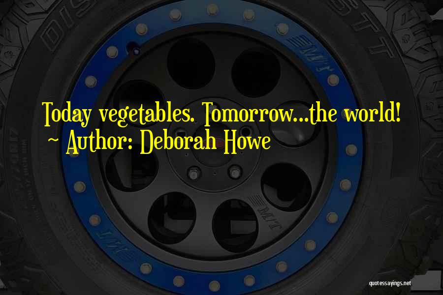 Deborah Howe Quotes 2263730