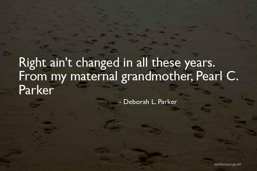 Deborah L. Parker Quotes 1781747