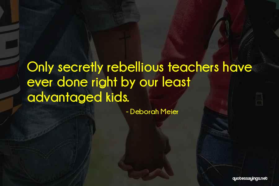 Deborah Meier Quotes 1647200