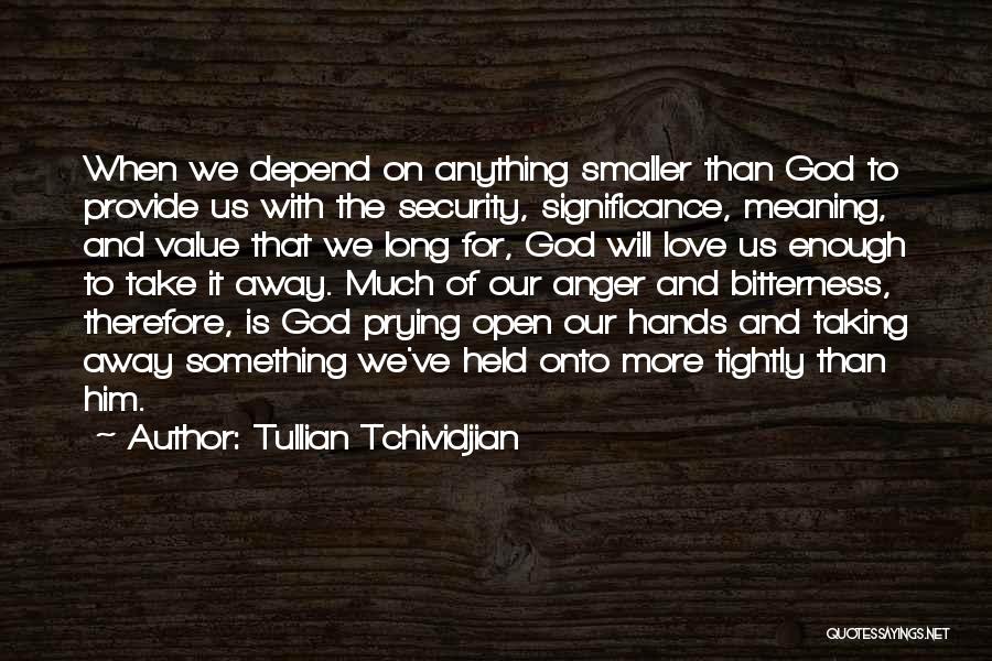 Deborah Miller Palmore Quotes By Tullian Tchividjian