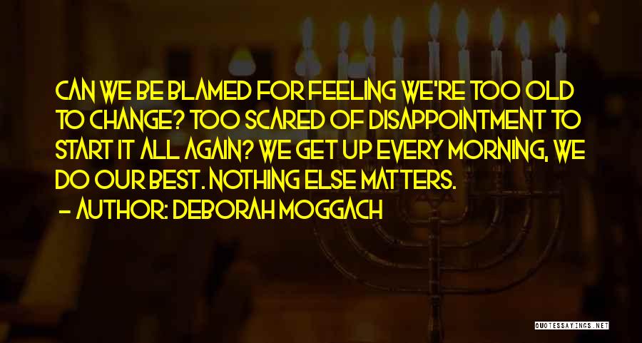 Deborah Moggach Quotes 127977