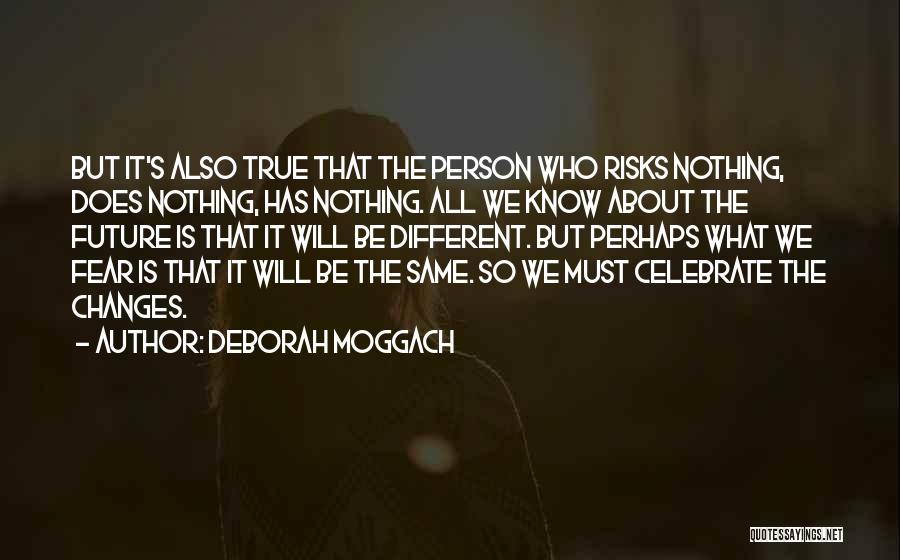 Deborah Moggach Quotes 399774