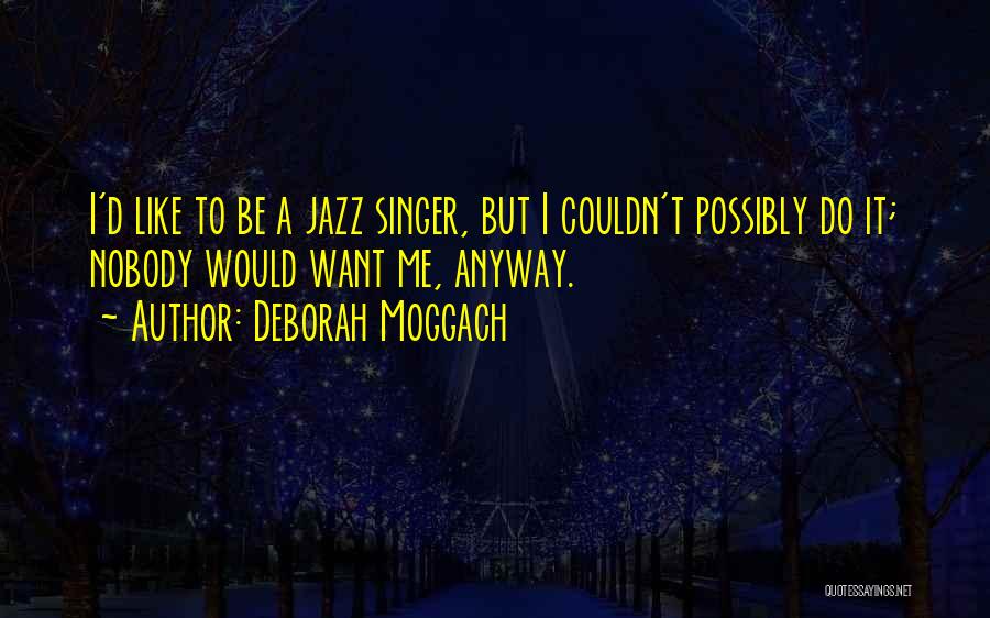 Deborah Moggach Quotes 823877