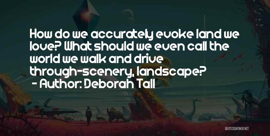 Deborah Tall Quotes 1415433