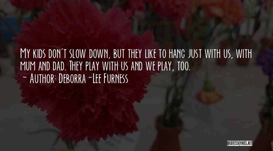 Deborra-Lee Furness Quotes 581106