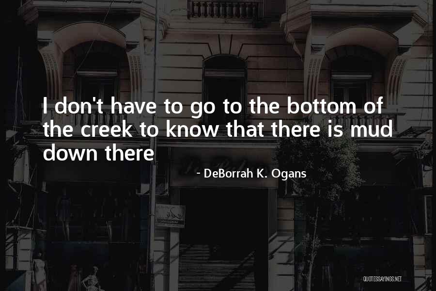Deborrah Quotes By DeBorrah K. Ogans Deborrah Quotes By DeBorrah K. Ogans