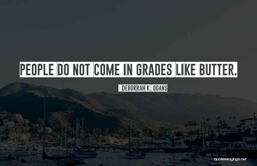 Deborrah Quotes By DeBorrah K. Ogans Deborrah Quotes By DeBorrah K. Ogans