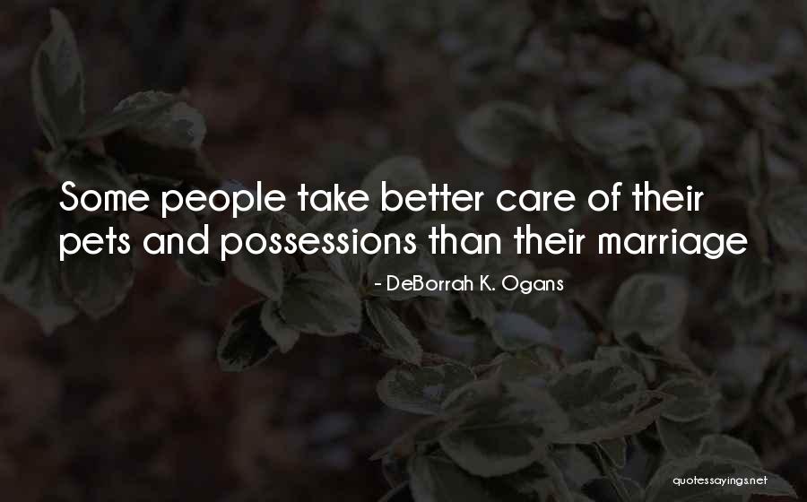 Deborrah Quotes By DeBorrah K. Ogans Deborrah Quotes By DeBorrah K. Ogans