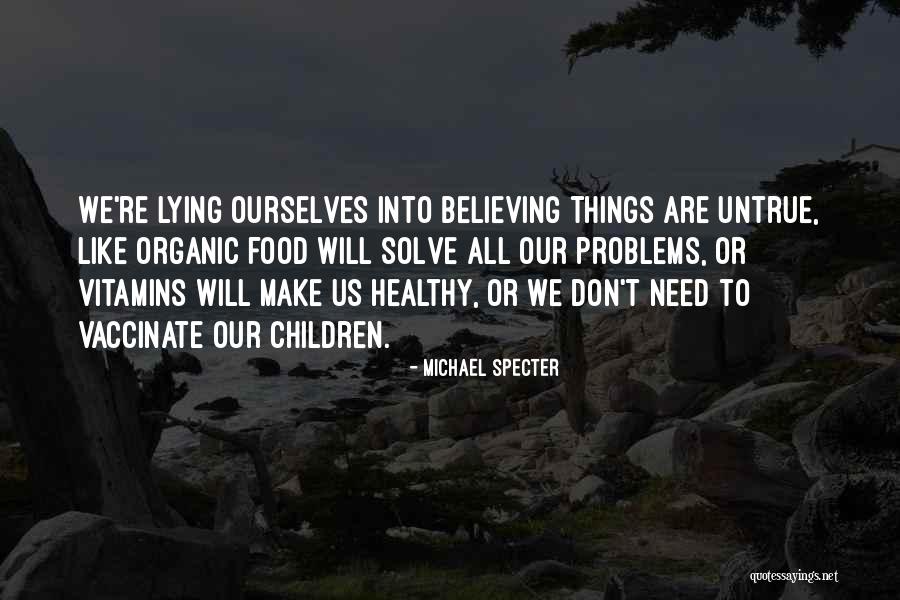 Deborrah Quotes By Michael Specter Deborrah Quotes By Michael Specter