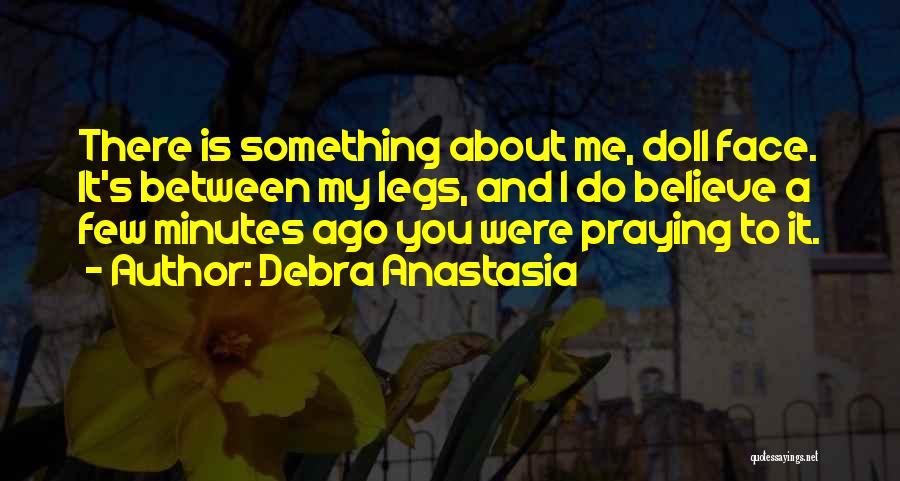 Debra Anastasia Quotes 860829