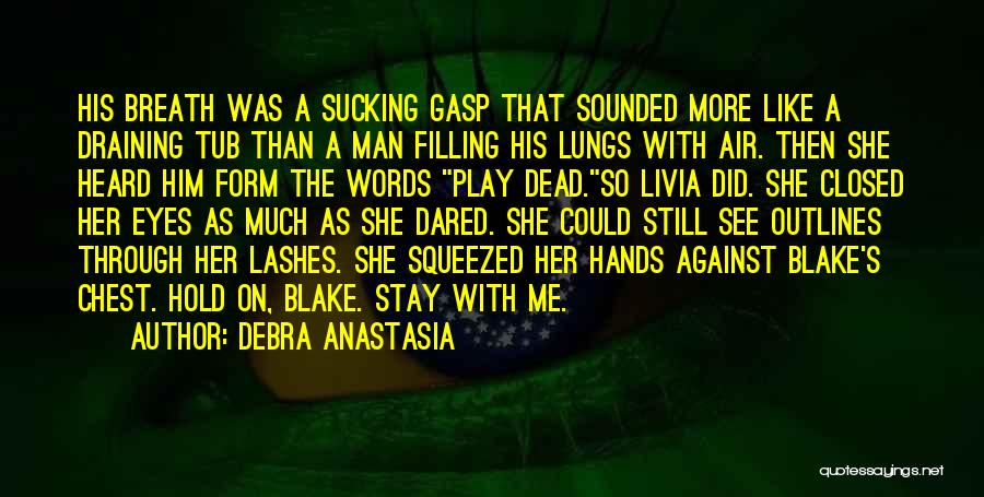 Debra Anastasia Quotes 974505