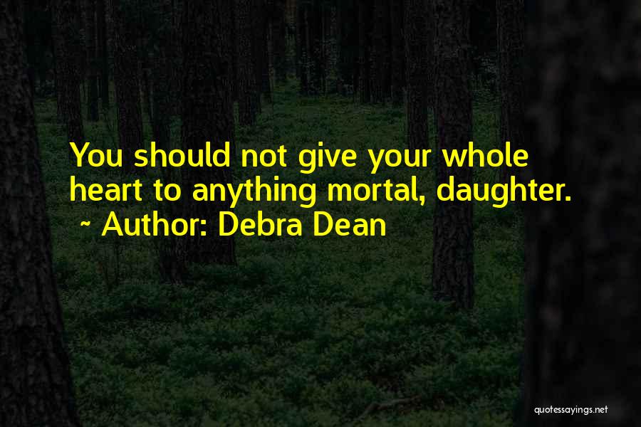 Debra Dean Quotes 1385197