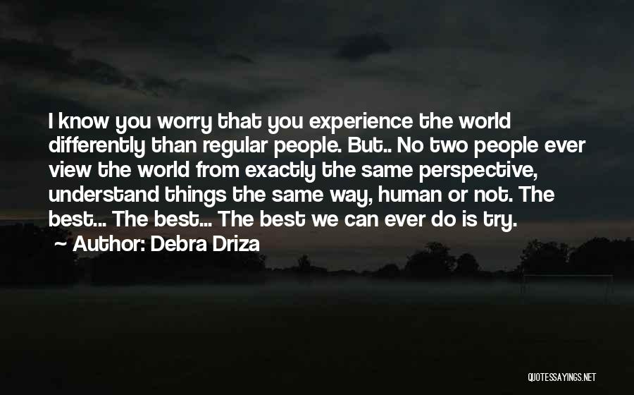 Debra Driza Quotes 1156347