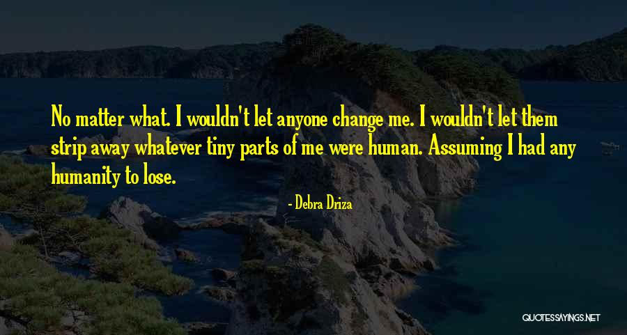 Debra Driza Quotes 1311762