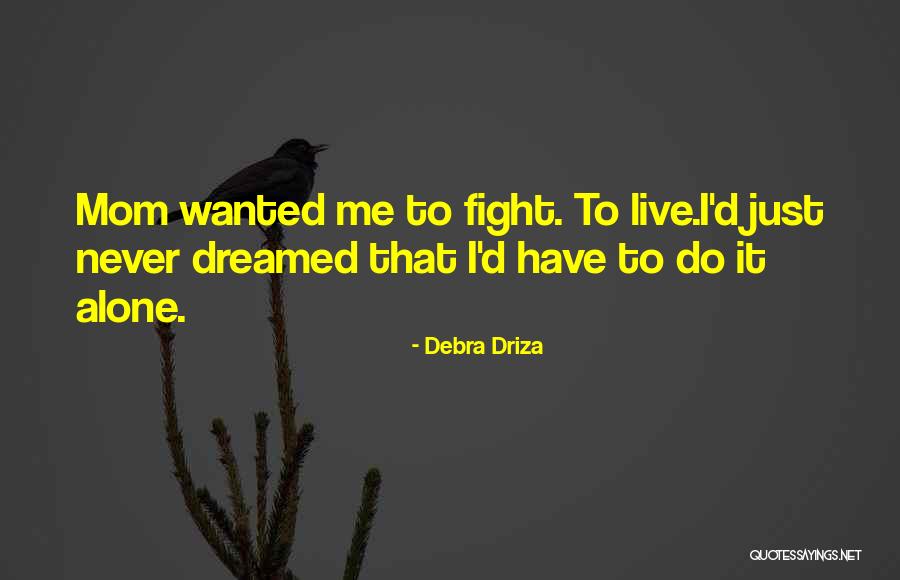 Debra Driza Quotes 1844620