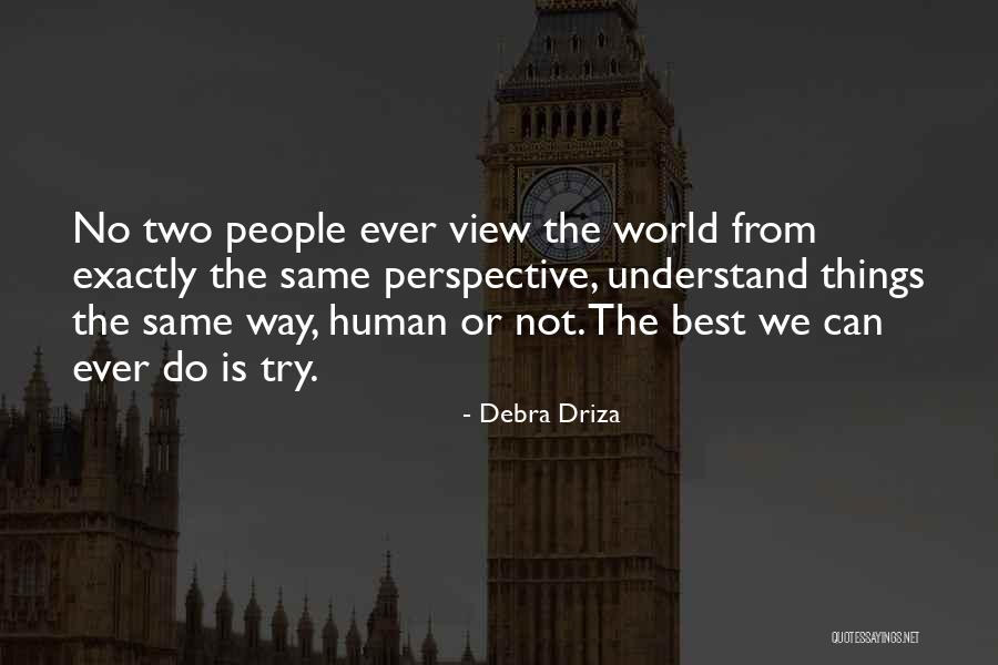 Debra Driza Quotes 369809