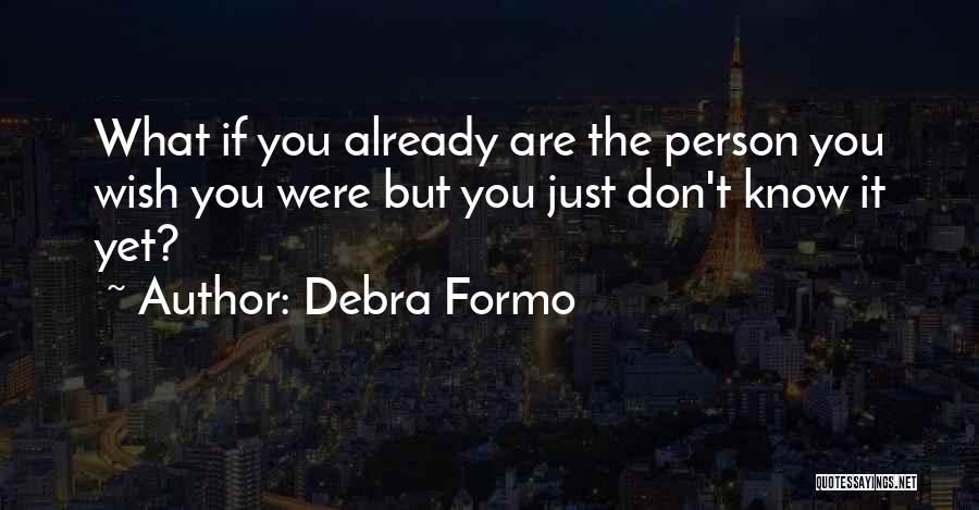 Debra Formo Quotes 400717