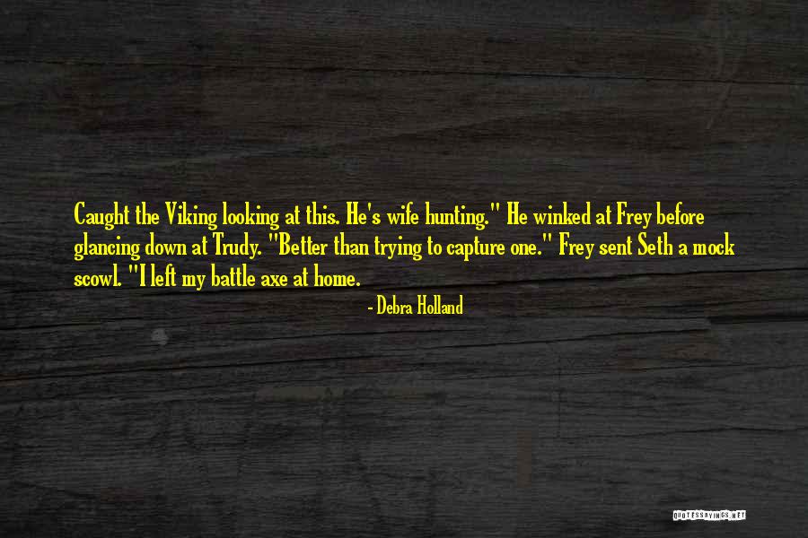 Debra Holland Quotes 1249088 Debra Holland Quotes 1249088