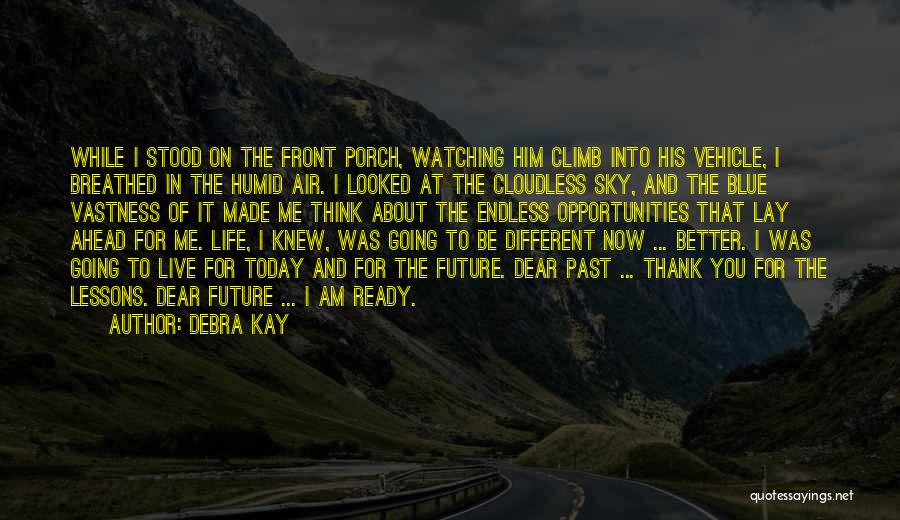 Debra Kay Quotes 907560