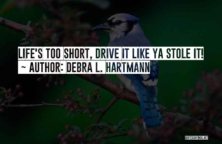 Debra L. Hartmann Quotes 807703