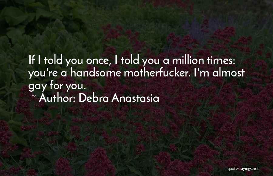 Debra Quotes By Debra Anastasia