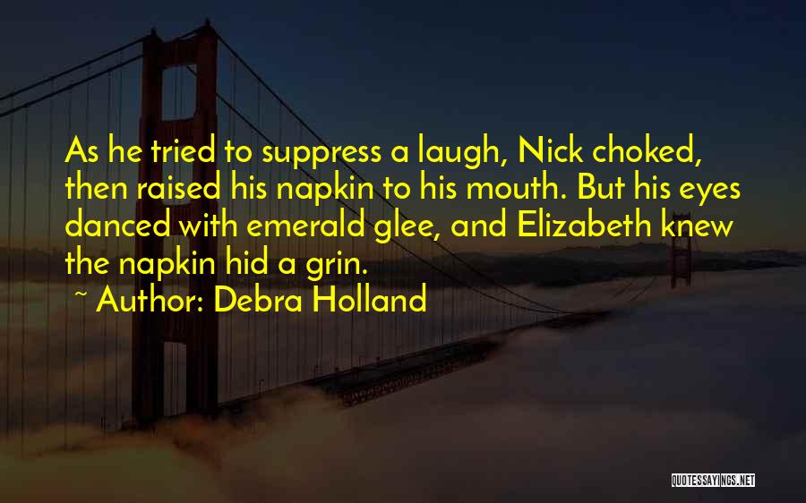 Debra Quotes By Debra Holland