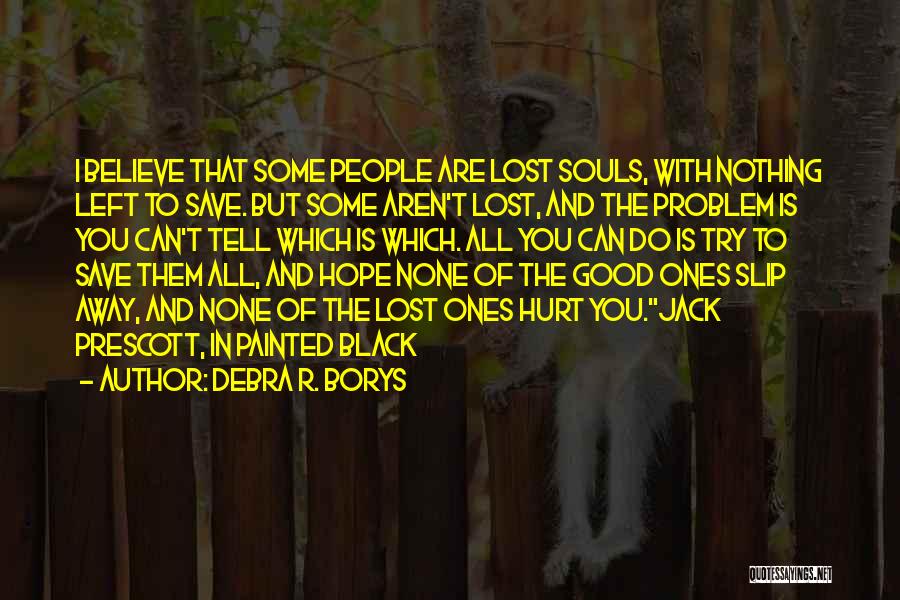 Debra R. Borys Quotes 266311