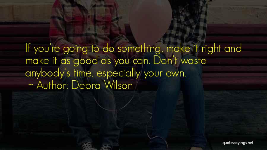 Debra Wilson Quotes 402170