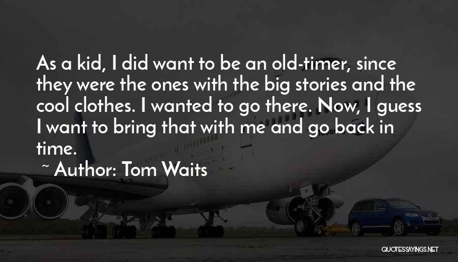 Debranner Quotes By Tom Waits