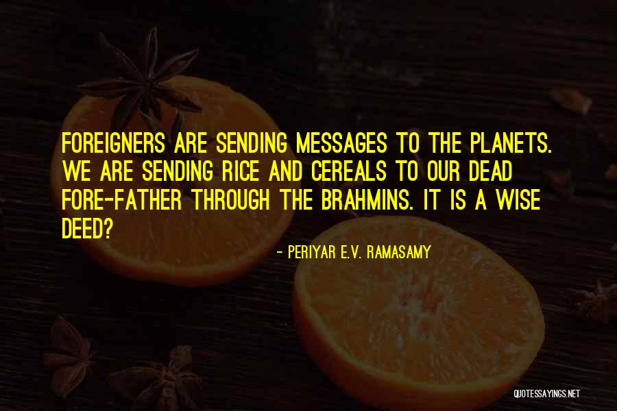 Debras Way Quotes By Periyar E.V. Ramasamy Debras Way Quotes By Periyar E.V. Ramasamy