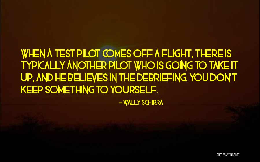 Debriefing Quotes By Wally Schirra Debriefing Quotes By Wally Schirra