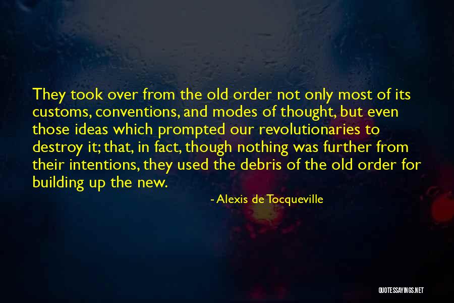 Debris Quotes By Alexis De Tocqueville