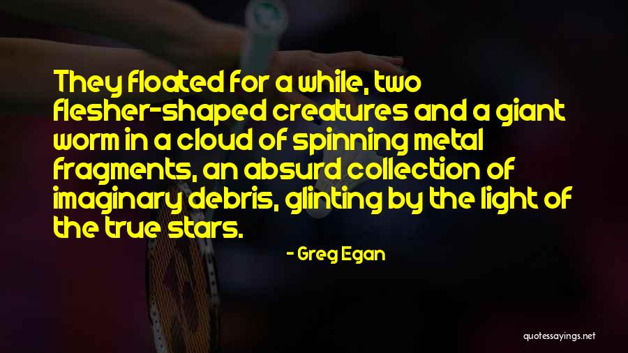 Debris Quotes By Greg Egan