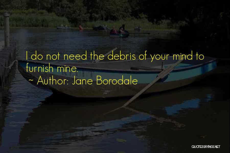 Debris Quotes By Jane Borodale