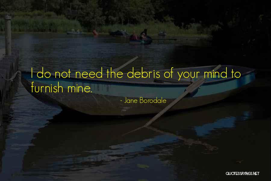 Debris Quotes By Jane Borodale