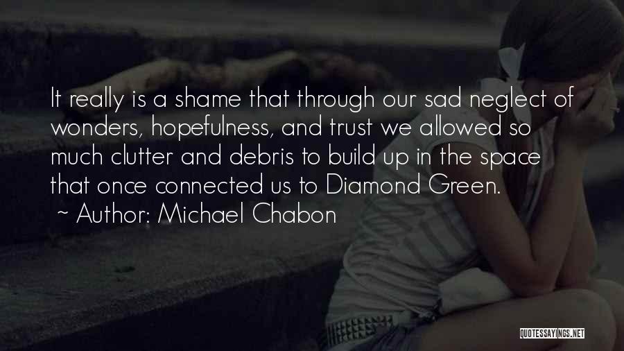 Debris Quotes By Michael Chabon