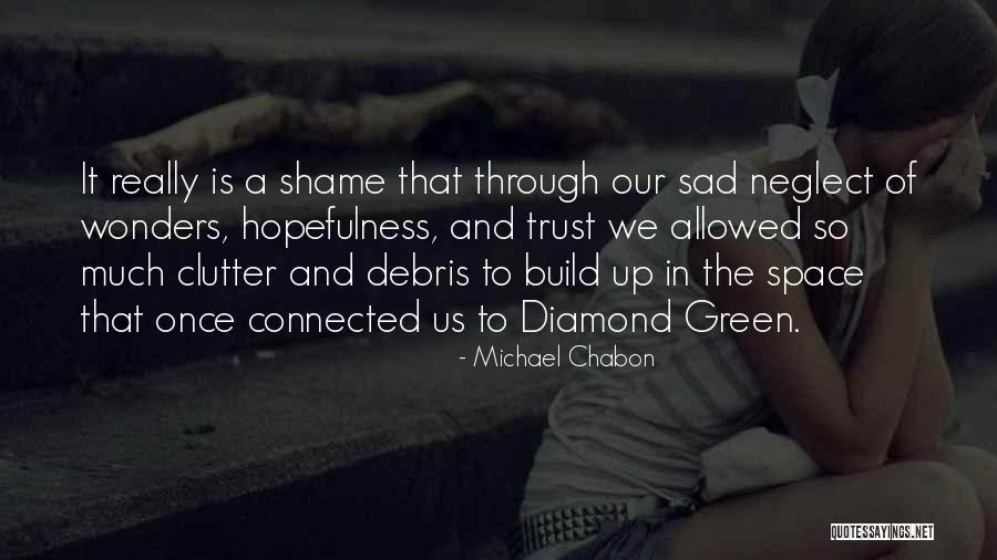 Debris Quotes By Michael Chabon